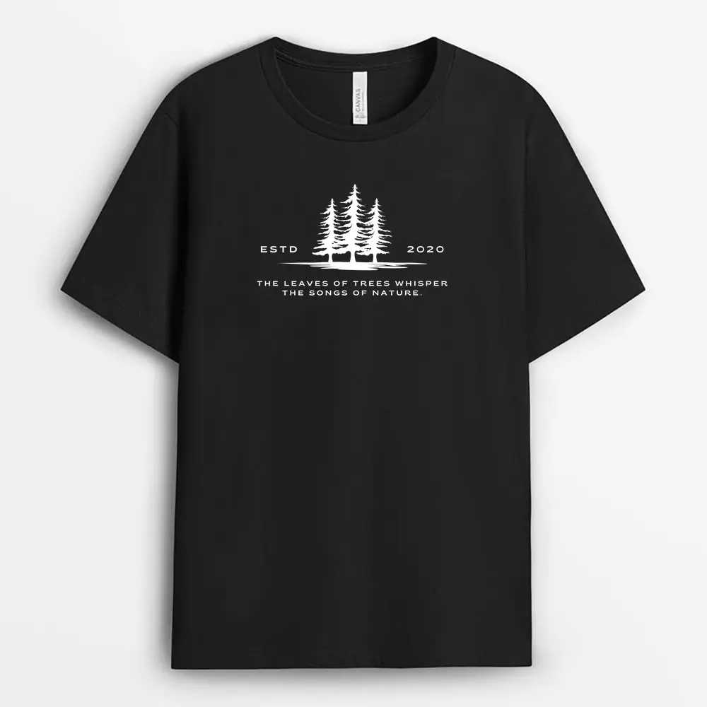 The Leaves Of Trees Whisper The Songs Of Nature Custom Print T-Shirt - Black