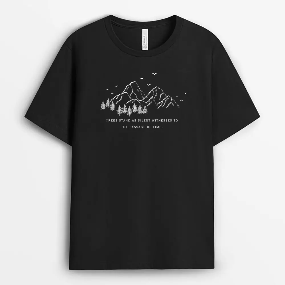 Trees Stand As Silent Witnesses To The Passage Of Time Custom Print T-Shirt - Black